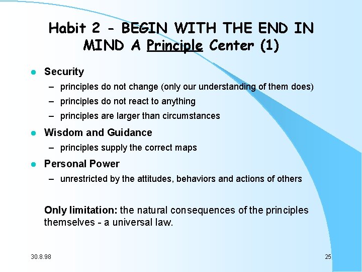 Habit 2 - BEGIN WITH THE END IN MIND A Principle Center (1) l