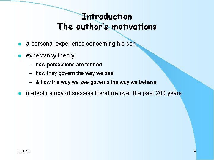 Introduction The author’s motivations l a personal experience concerning his son l expectancy theory: