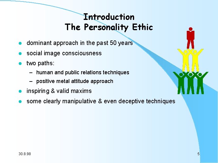 Introduction The Personality Ethic l dominant approach in the past 50 years l social