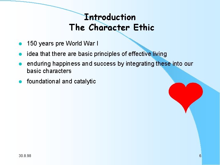 Introduction The Character Ethic l 150 years pre World War I l idea that