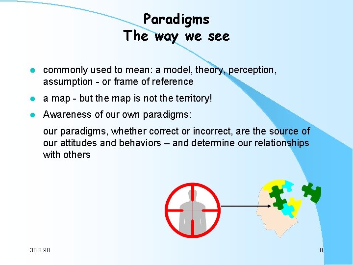 Paradigms The way we see l commonly used to mean: a model, theory, perception,