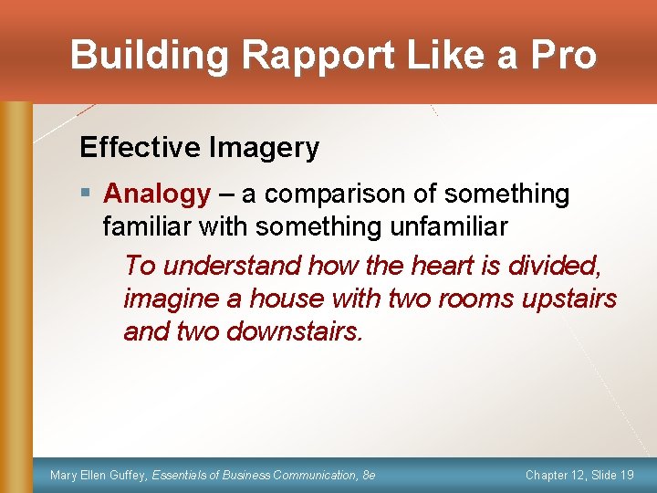 Building Rapport Like a Pro Effective Imagery § Analogy – a comparison of something