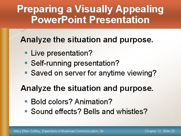 Preparing a Visually Appealing Power. Point Presentation Analyze the situation and purpose. § Live