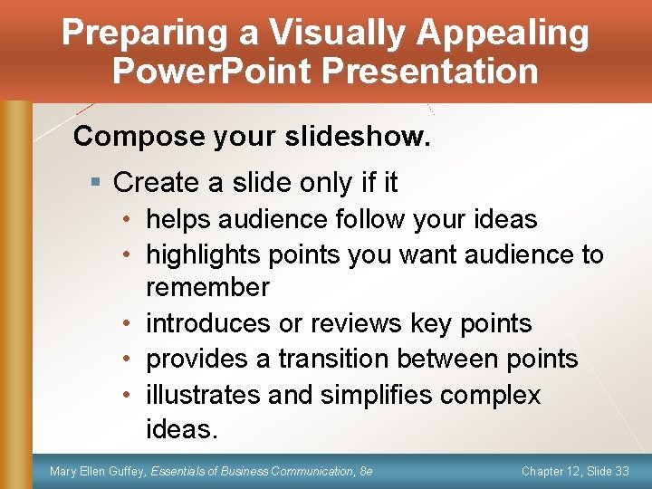 Preparing a Visually Appealing Power. Point Presentation Compose your slideshow. § Create a slide