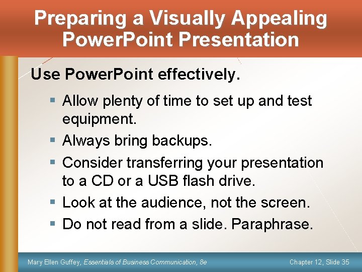 Preparing a Visually Appealing Power. Point Presentation Use Power. Point effectively. § Allow plenty