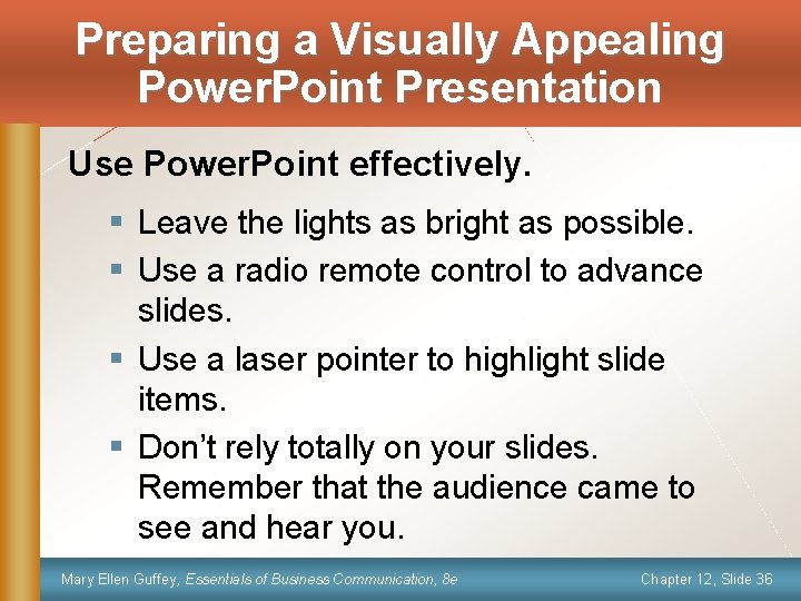 Preparing a Visually Appealing Power. Point Presentation Use Power. Point effectively. § Leave the