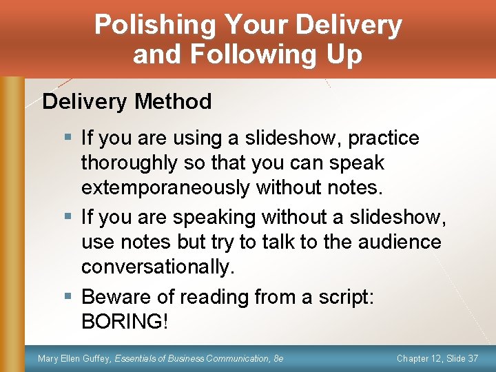 Polishing Your Delivery and Following Up Delivery Method § If you are using a