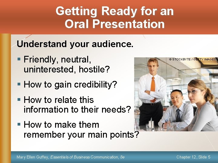 Getting Ready for an Oral Presentation Understand your audience. § Friendly, neutral, uninterested, hostile?