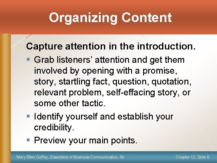 Organizing Content Capture attention in the introduction. § Grab listeners’ attention and get them