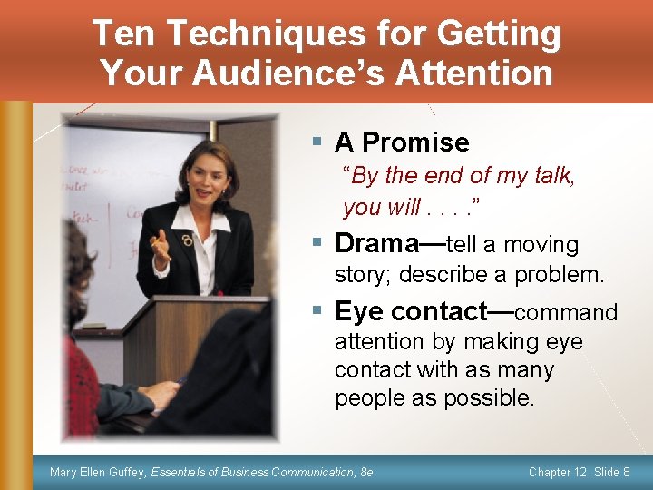 Ten Techniques for Getting Your Audience’s Attention § A Promise “By the end of