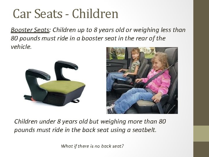 Car Seats - Children Booster Seats: Children up to 8 years old or weighing