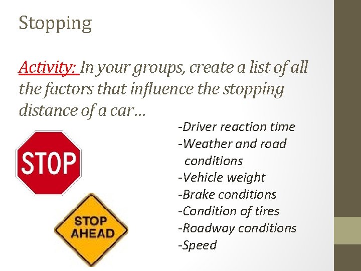 Stopping Activity: In your groups, create a list of all the factors that influence