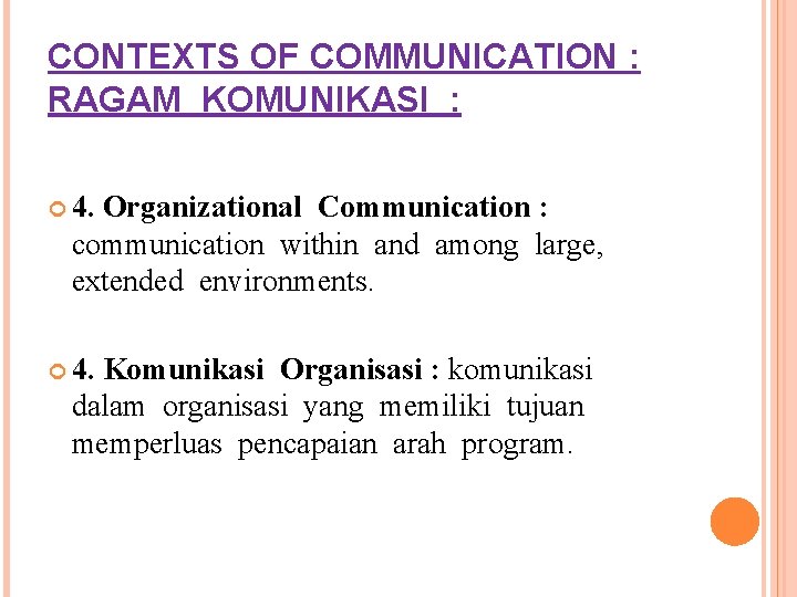 CONTEXTS OF COMMUNICATION : RAGAM KOMUNIKASI : 4. Organizational Communication : communication within and