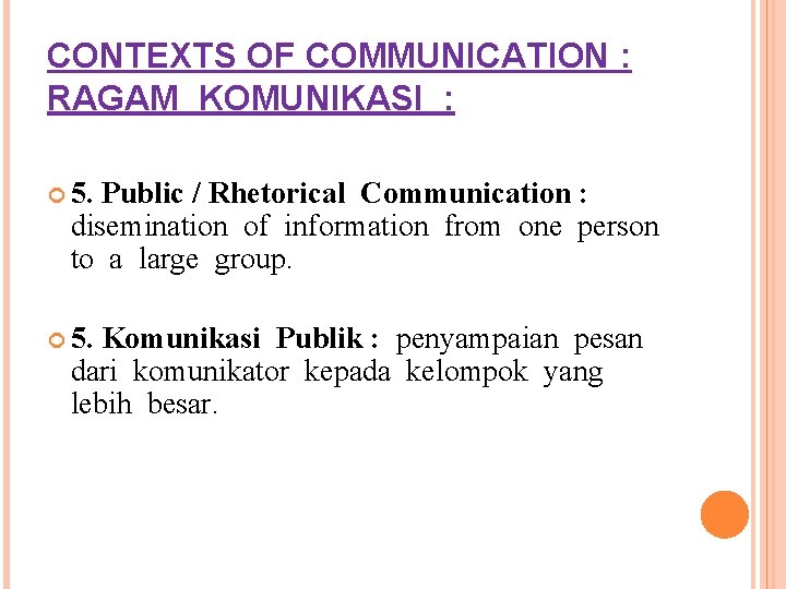 CONTEXTS OF COMMUNICATION : RAGAM KOMUNIKASI : 5. Public / Rhetorical Communication : disemination