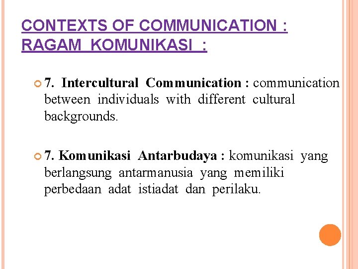 CONTEXTS OF COMMUNICATION : RAGAM KOMUNIKASI : 7. Intercultural Communication : communication between individuals