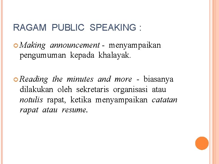 RAGAM PUBLIC SPEAKING : Making announcement - menyampaikan pengumuman kepada khalayak. Reading the minutes
