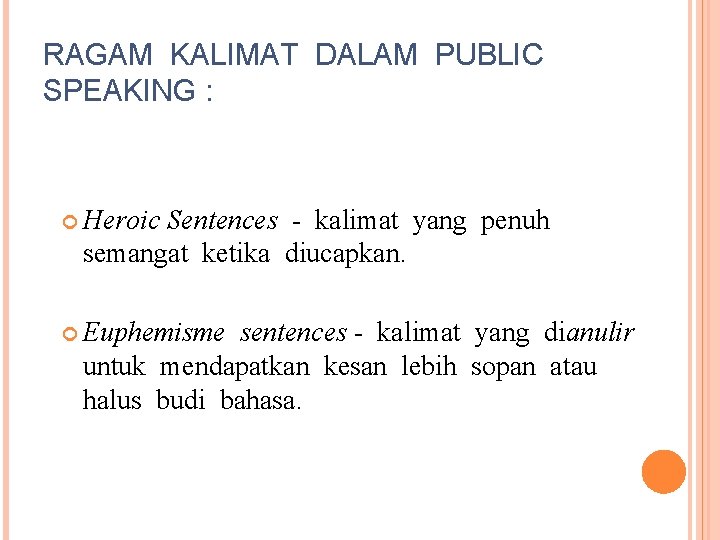 RAGAM KALIMAT DALAM PUBLIC SPEAKING : Heroic Sentences - kalimat yang penuh semangat ketika