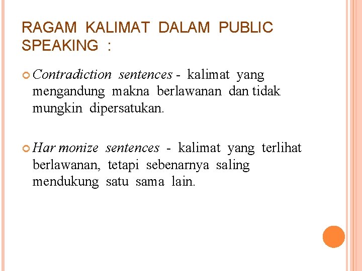 RAGAM KALIMAT DALAM PUBLIC SPEAKING : Contradiction sentences - kalimat yang mengandung makna berlawanan