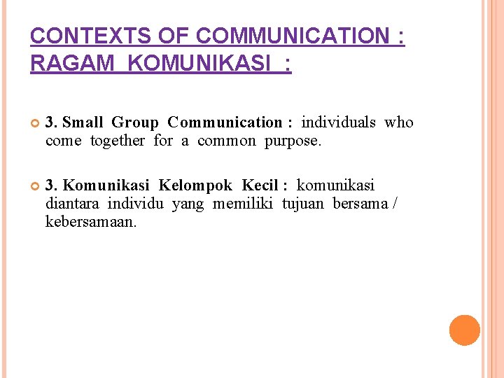 CONTEXTS OF COMMUNICATION : RAGAM KOMUNIKASI : 3. Small Group Communication : individuals who