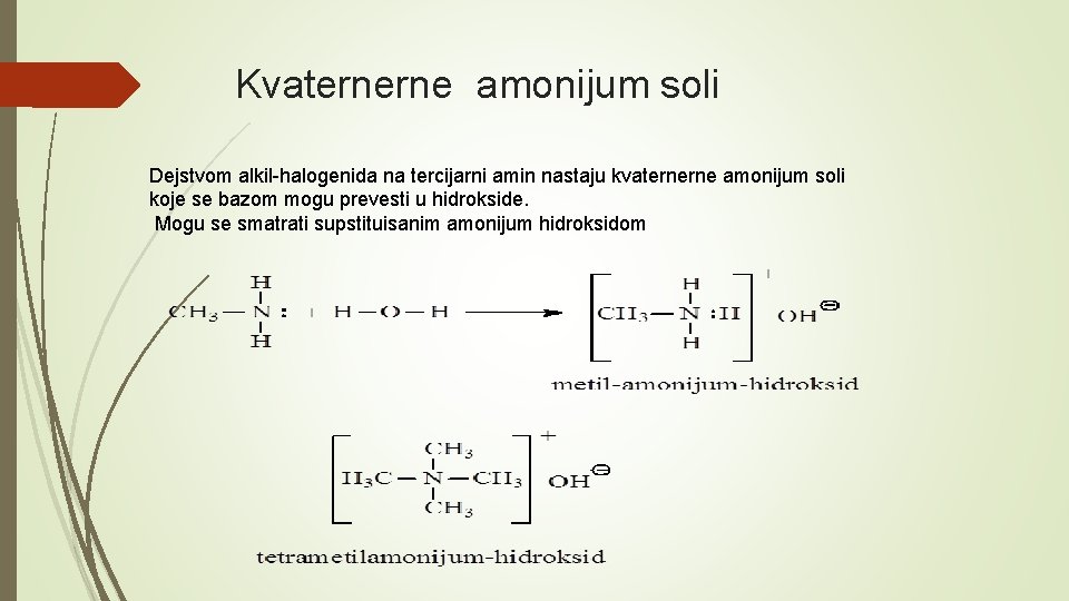 Kvaternerne amonijum soli Dejstvom alkil-halogenida na tercijarni amin nastaju kvaternerne amonijum soli koje se