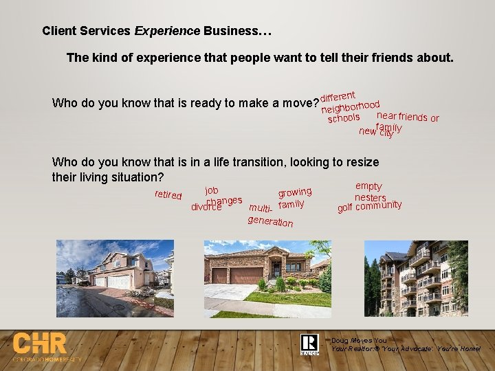 Client Services Experience Business… The kind of experience that people want to tell their