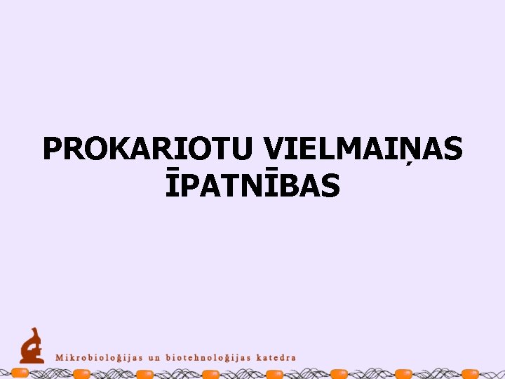 PROKARIOTU VIELMAIŅAS ĪPATNĪBAS 