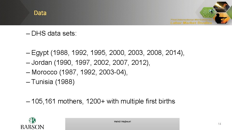 Data – DHS data sets: – Egypt (1988, 1992, 1995, 2000, 2003, 2008, 2014),