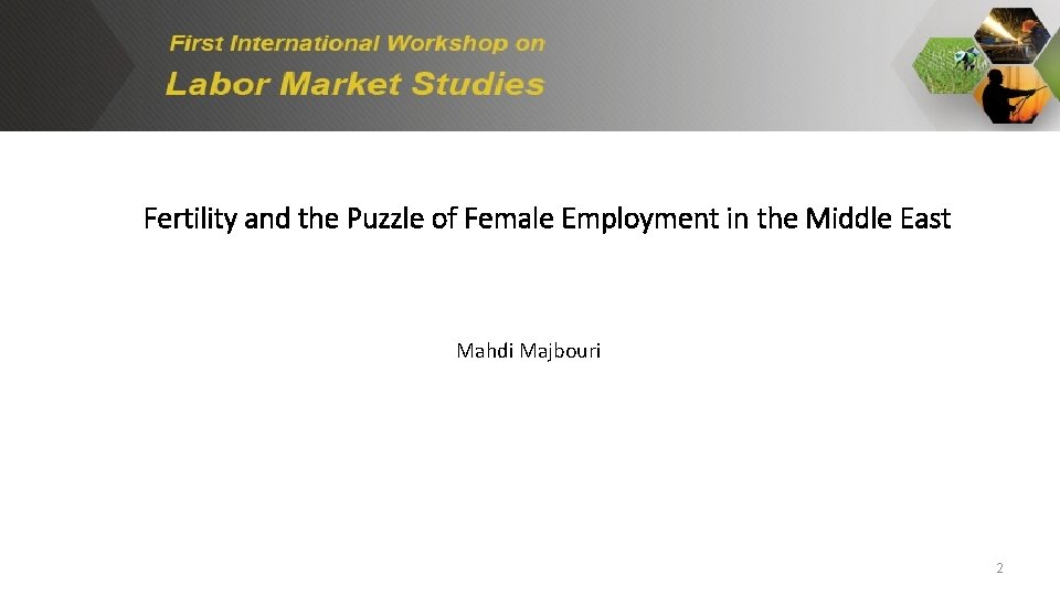 Fertility and the Puzzle of Female Employment in the Middle East Mahdi Majbouri 2