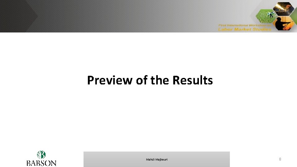 Preview of the Results Mahdi Majbouri 8 