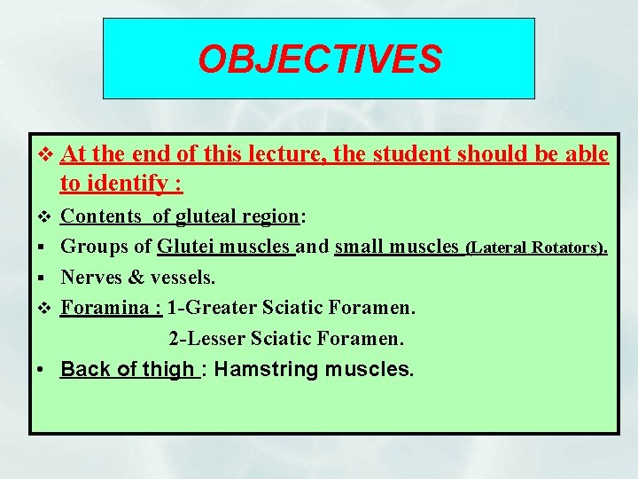 OBJECTIVES v At the end of this lecture, the student should be able to