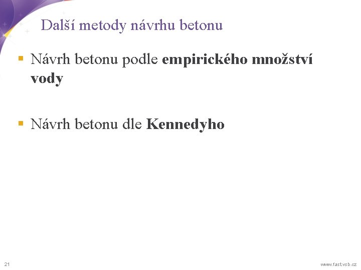 Další metody návrhu betonu § Návrh betonu podle empirického množství vody § Návrh betonu