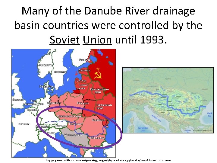 Many of the Danube River drainage basin countries were controlled by the Soviet Union