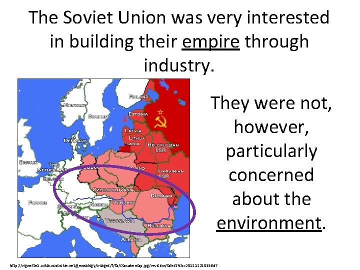 The Soviet Union was very interested in building their empire through industry. They were
