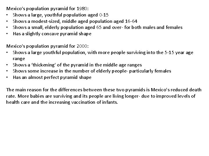 Mexico’s population pyramid for 1980: • Shows a large, youthful population aged 0 -15
