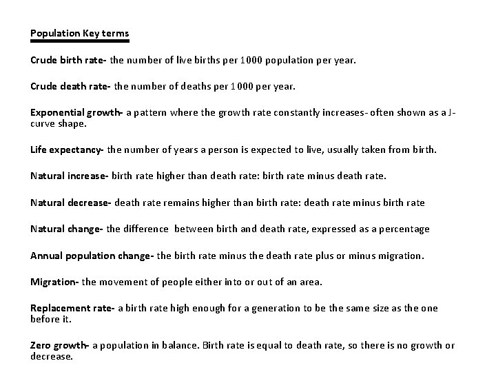 Population Key terms Crude birth rate- the number of live births per 1000 population