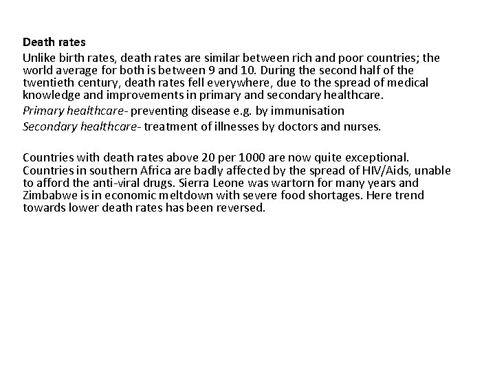 Death rates Unlike birth rates, death rates are similar between rich and poor countries;