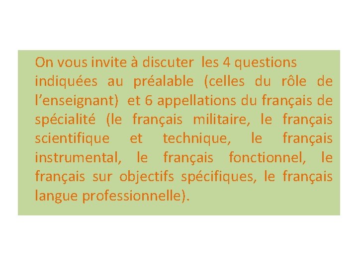 On vous invite à discuter les 4 questions indiquées au préalable (celles du rôle On vous invite à discuter les 4 questions indiquées au préalable (celles du rôle