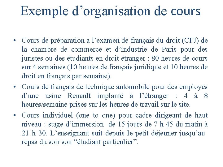 Exemple d’organisation de cours • Cours de préparation à l’examen de français du droit