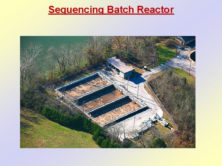 Sequencing Batch Reactor 