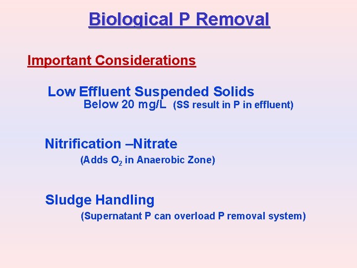 Biological P Removal Important Considerations Low Effluent Suspended Solids Below 20 mg/L (SS result