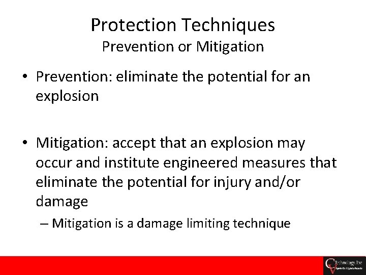 Protection Techniques Prevention or Mitigation • Prevention: eliminate the potential for an explosion •