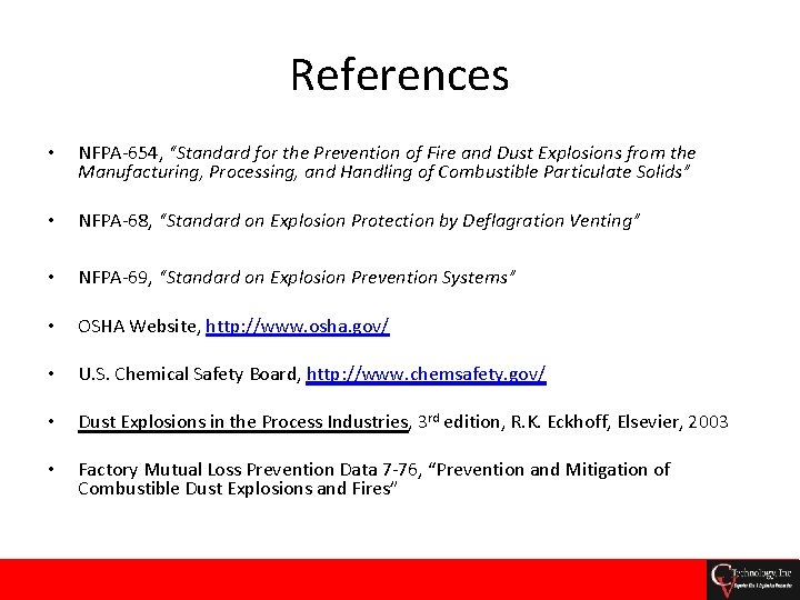 References • NFPA-654, “Standard for the Prevention of Fire and Dust Explosions from the