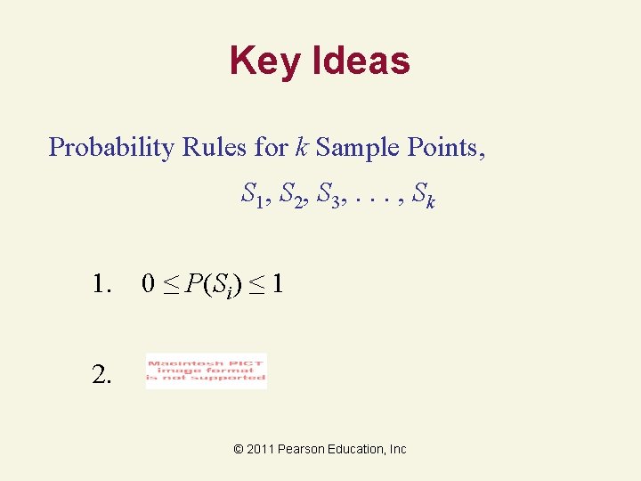 Key Ideas Probability Rules for k Sample Points, S 1, S 2, S 3,