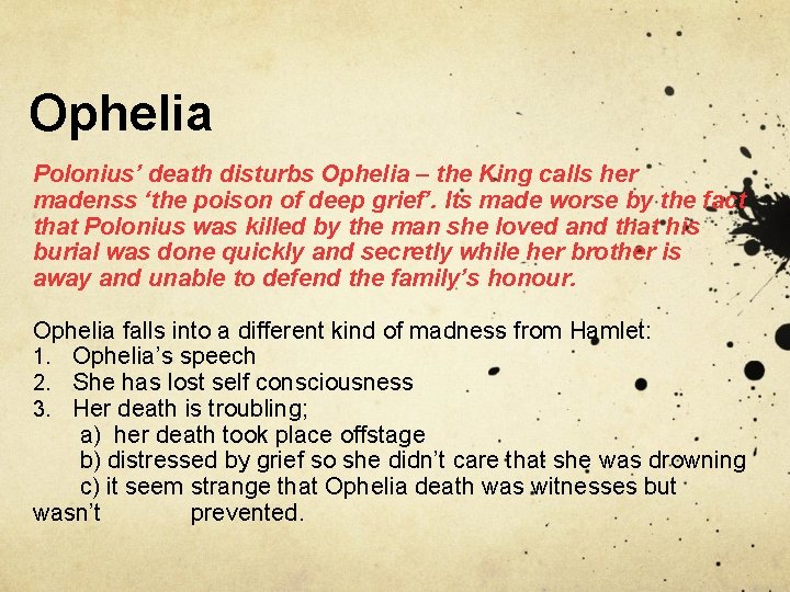 Ophelia Polonius’ death disturbs Ophelia – the King calls her madenss ‘the poison of