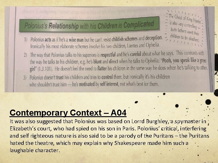 Contemporary Context – A 04 It was also suggested that Polonius was based on