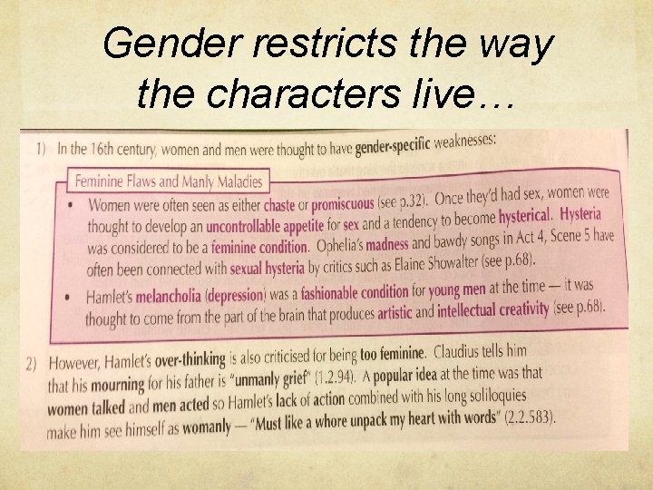 Gender restricts the way the characters live… 