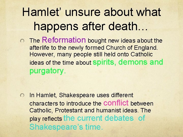 Hamlet’ unsure about what happens after death… The Reformation bought new ideas about the