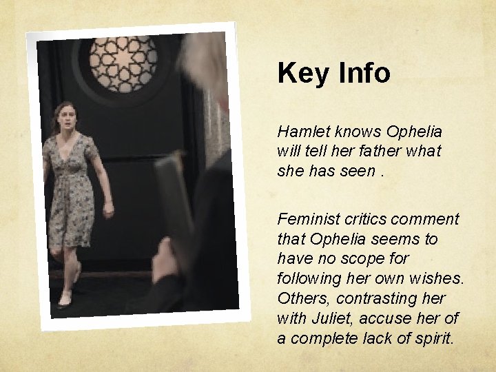 Key Info Hamlet knows Ophelia will tell her father what she has seen. Feminist