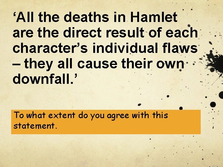 ‘All the deaths in Hamlet are the direct result of each character’s individual flaws