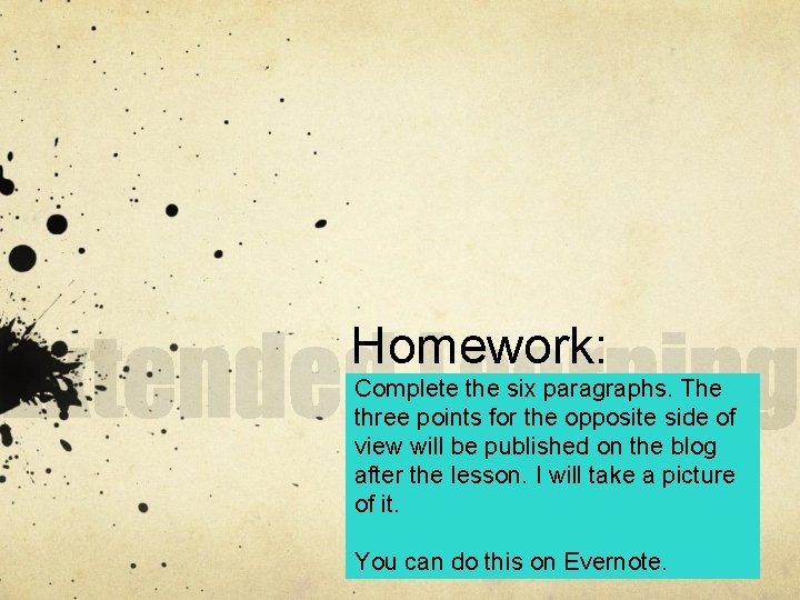 Homework: Complete the six paragraphs. The three points for the opposite side of view